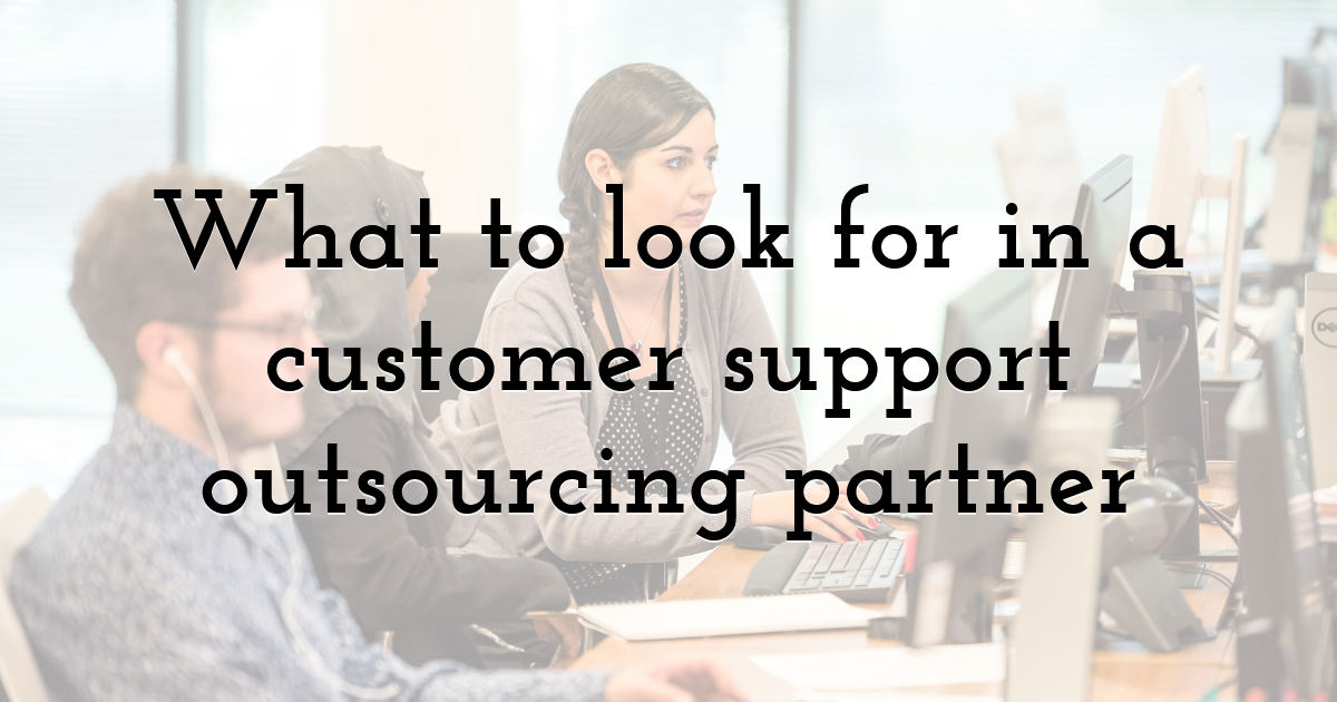 What to look for in a customer support outsourcing partner