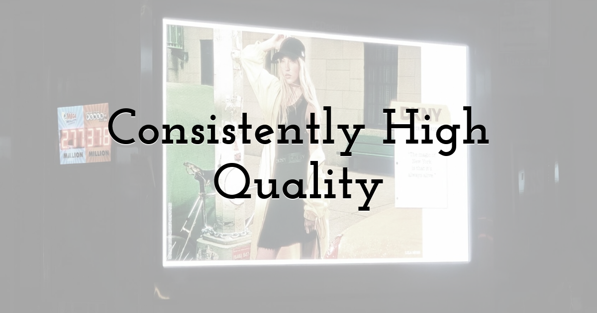 Consistently High Quality
