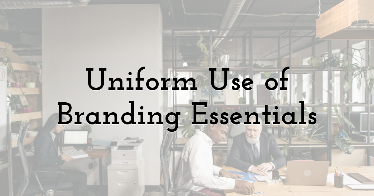 Uniform Use of Branding Essentials