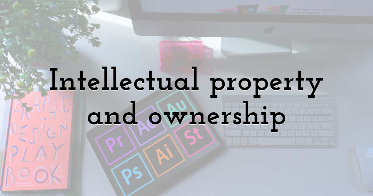 Intellectual property and ownership