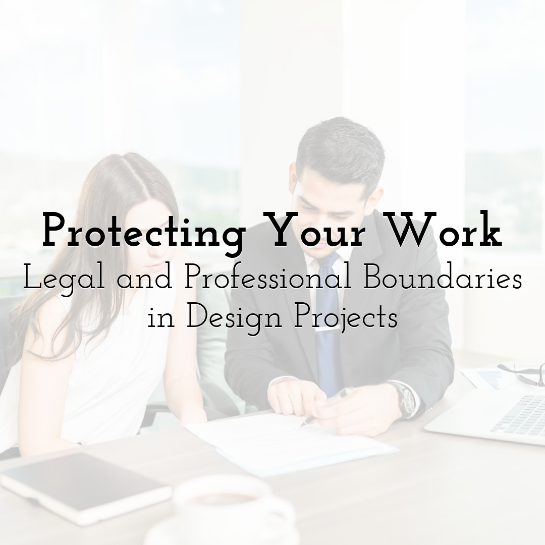 Protecting Your Work: Legal and Professional Boundaries in Design Projects