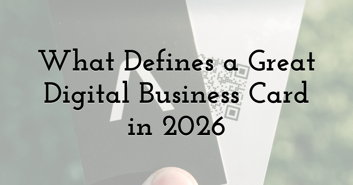 What Defines a Great Digital Business Card in 2026