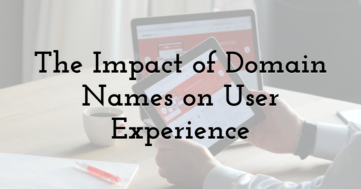 The Impact of Domain Names on User Experience