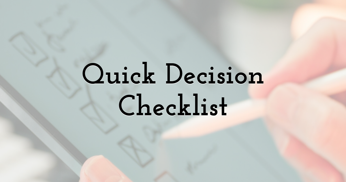Quick Decision Checklist