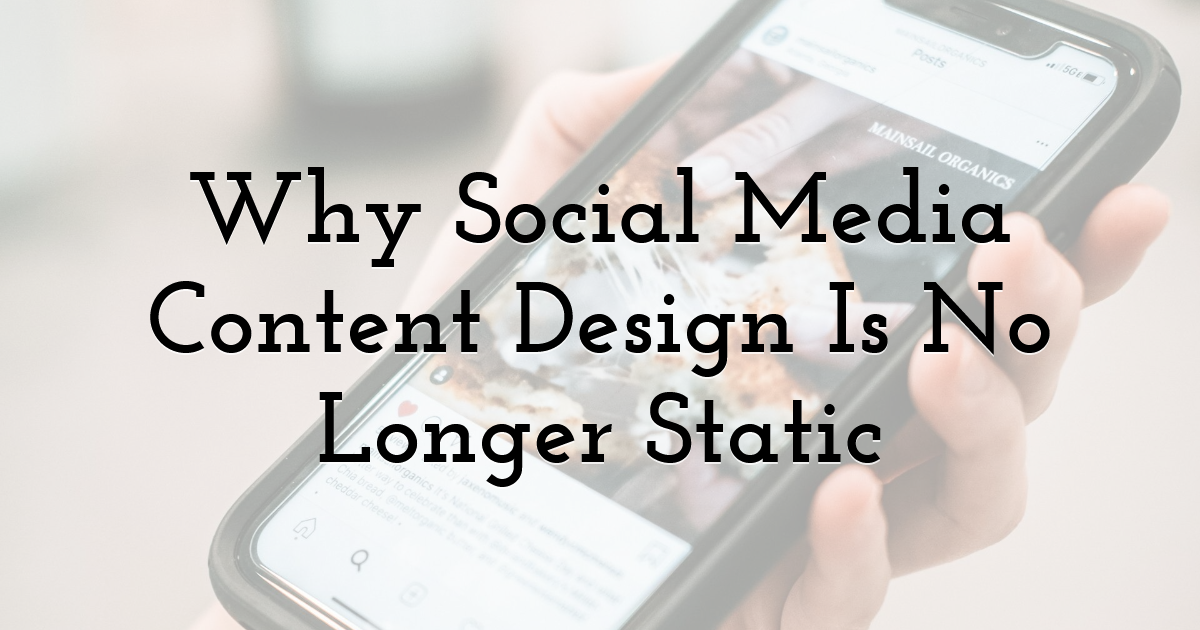 Why Social Media Content Design Is No Longer Static