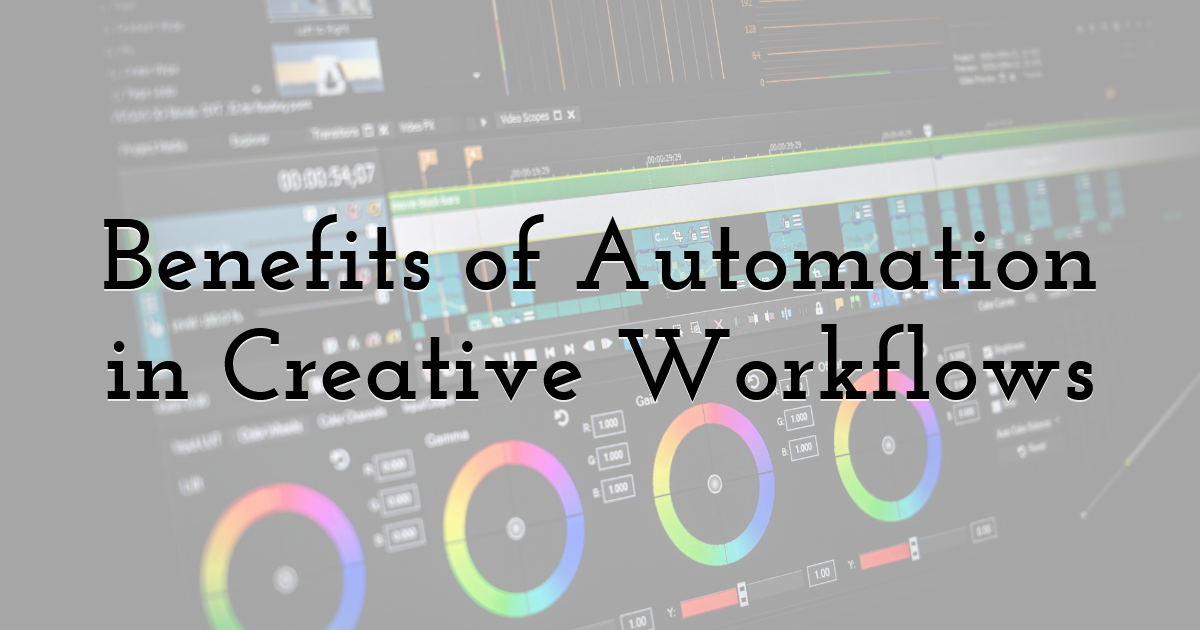 Benefits of Automation in Creative Workflows