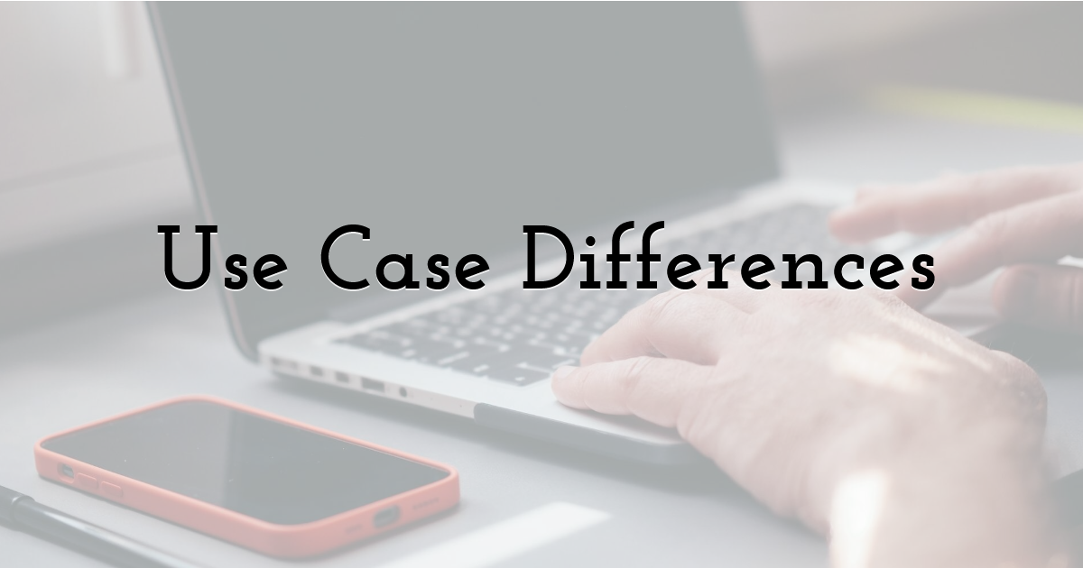 Use Case Differences