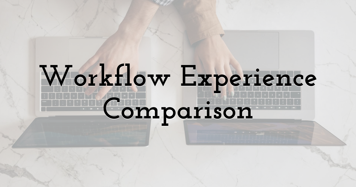 Workflow Experience Comparison