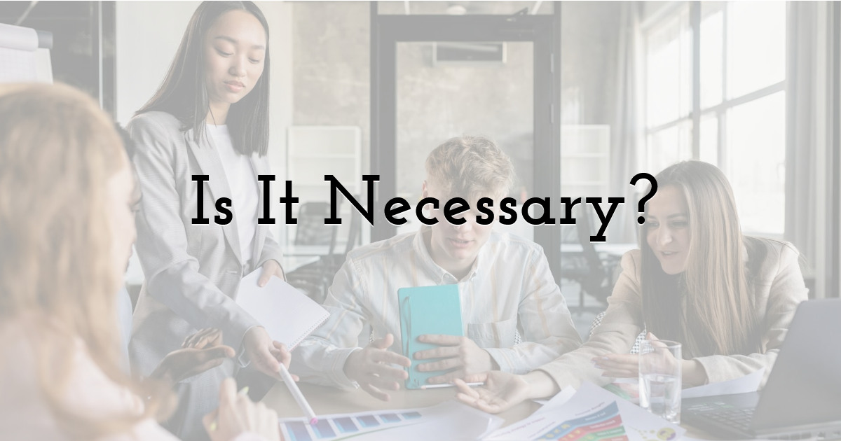 Is It Necessary?
