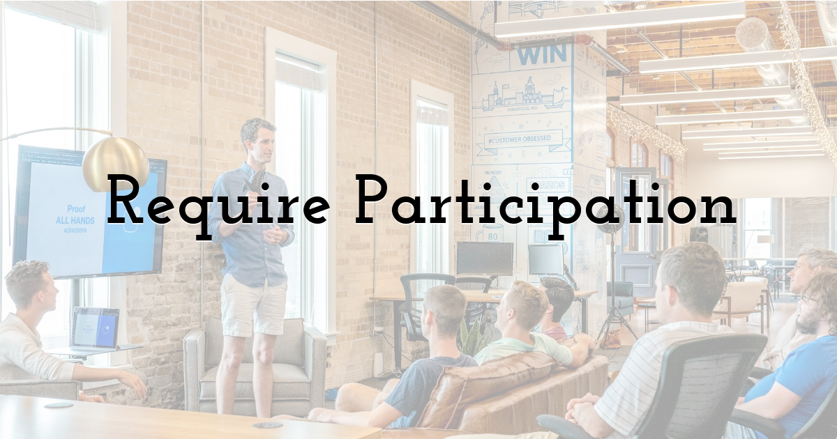 Require Participation