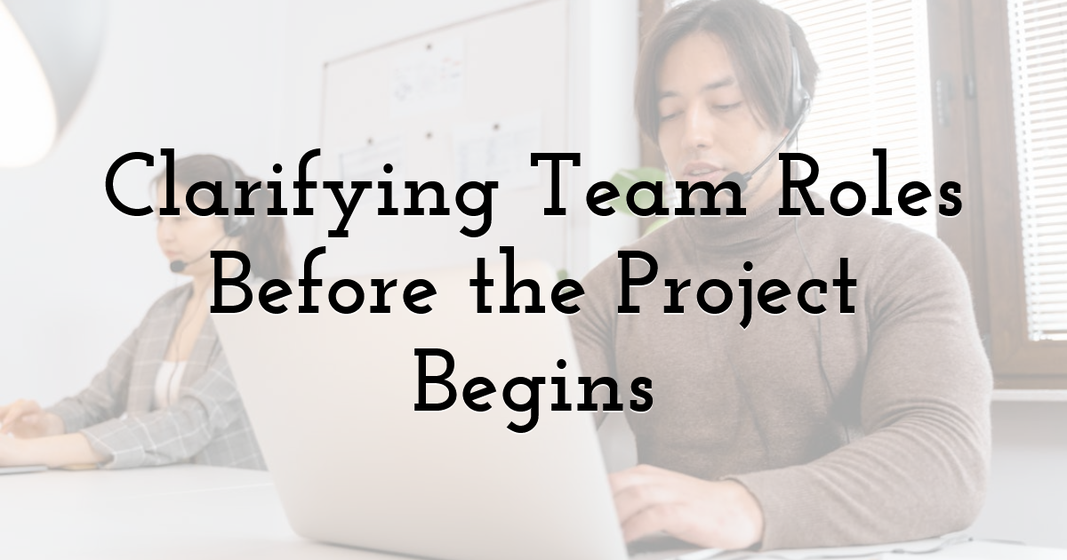 Clarifying Team Roles Before the Project Begins