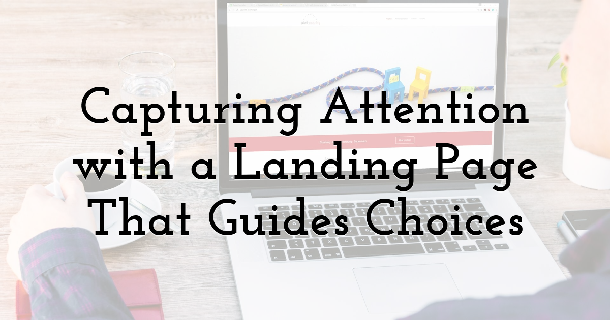 Capturing Attention with a Landing Page That Guides Choices