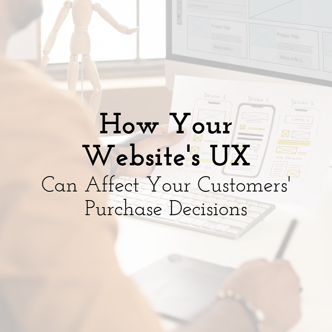 How Your Website's UX Can Affect Your Customers' Purchase Decisions
