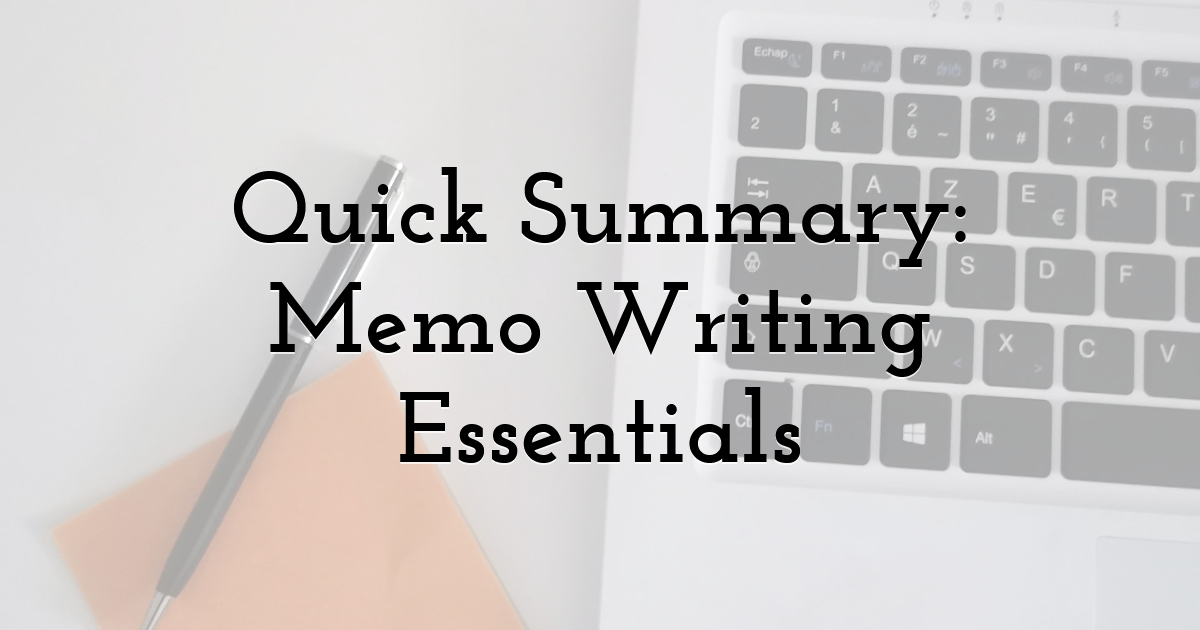 Quick Summary: Memo Writing Essentials