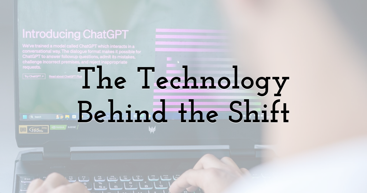 The Technology Behind the Shift