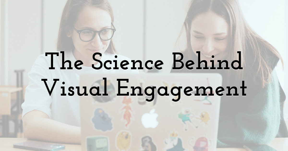 The Science Behind Visual Engagement