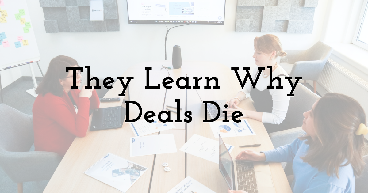 They Learn Why Deals Die