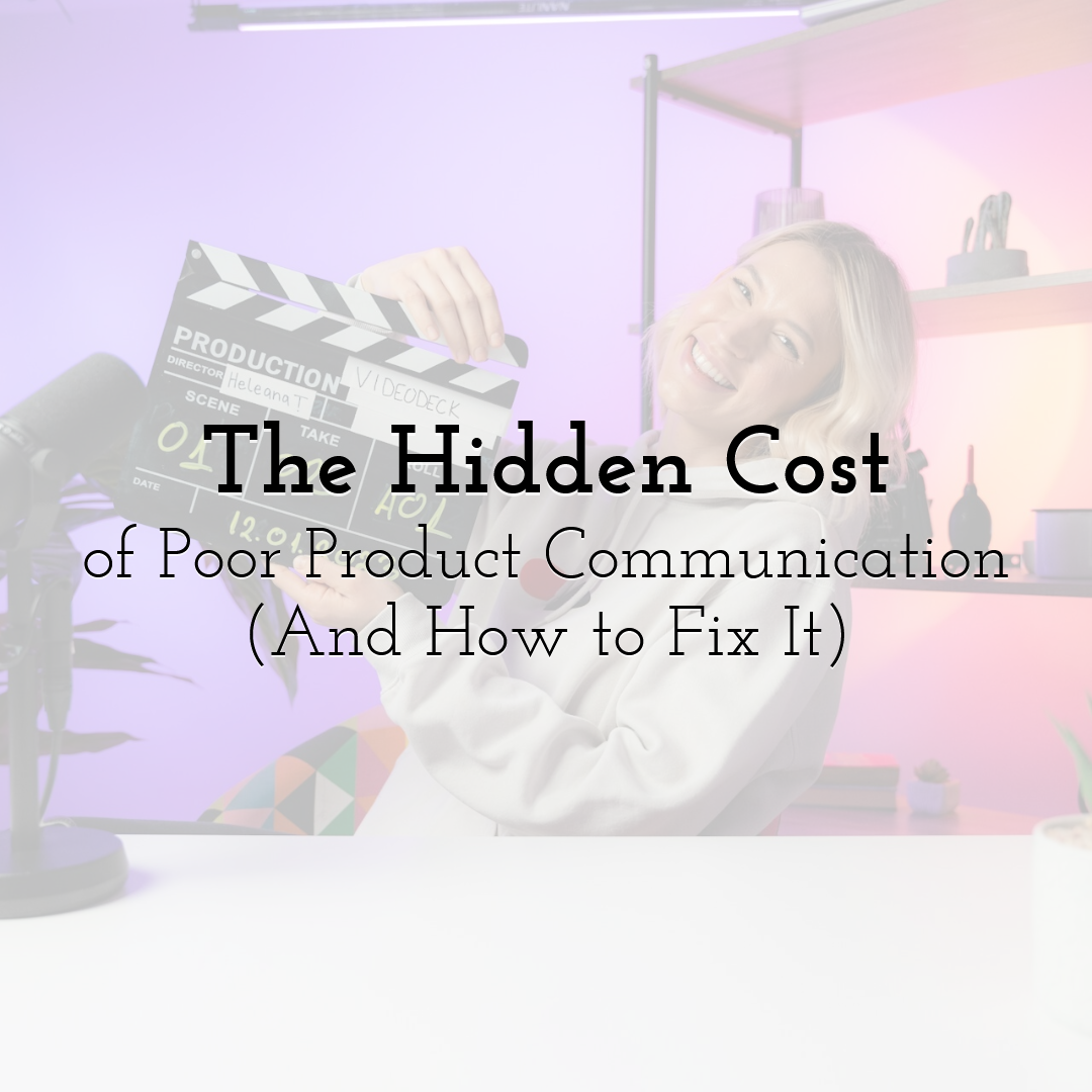 The Hidden Cost of Poor Product Communication (And How to Fix It)