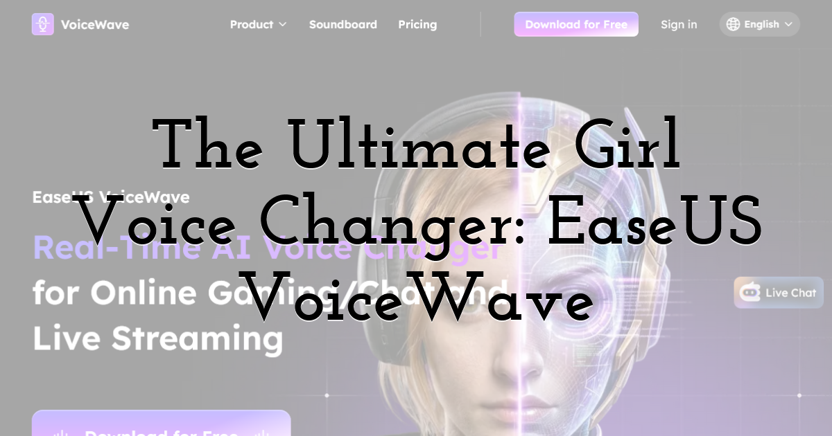 The Ultimate Girl Voice Changer: EaseUS VoiceWave