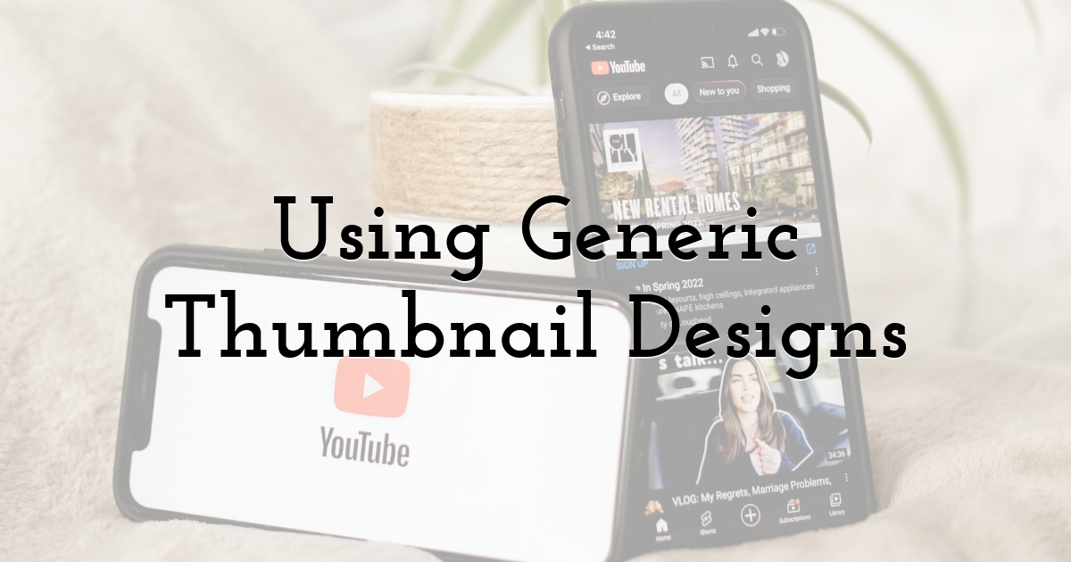 Using Generic Thumbnail Designs