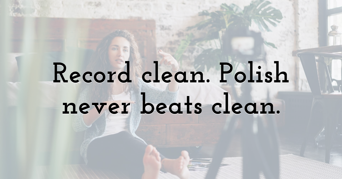 Record clean. Polish never beats clean.