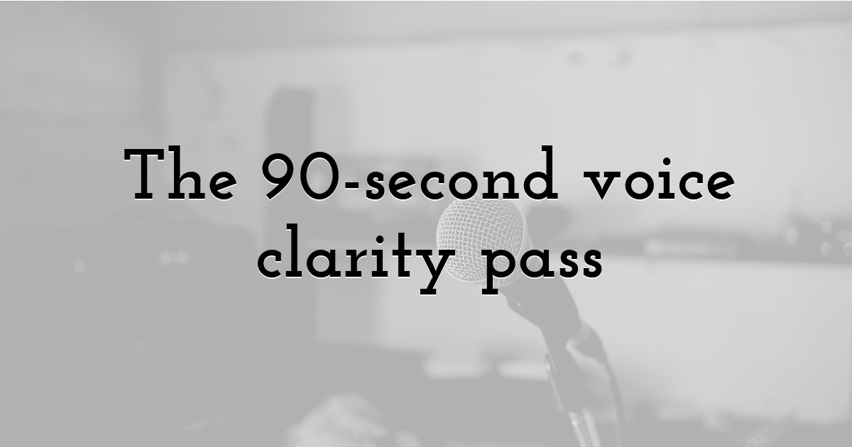 The 90-second voice clarity pass