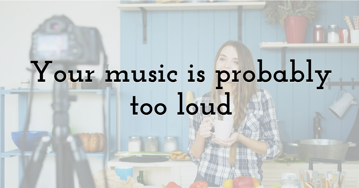 Your music is probably too loud