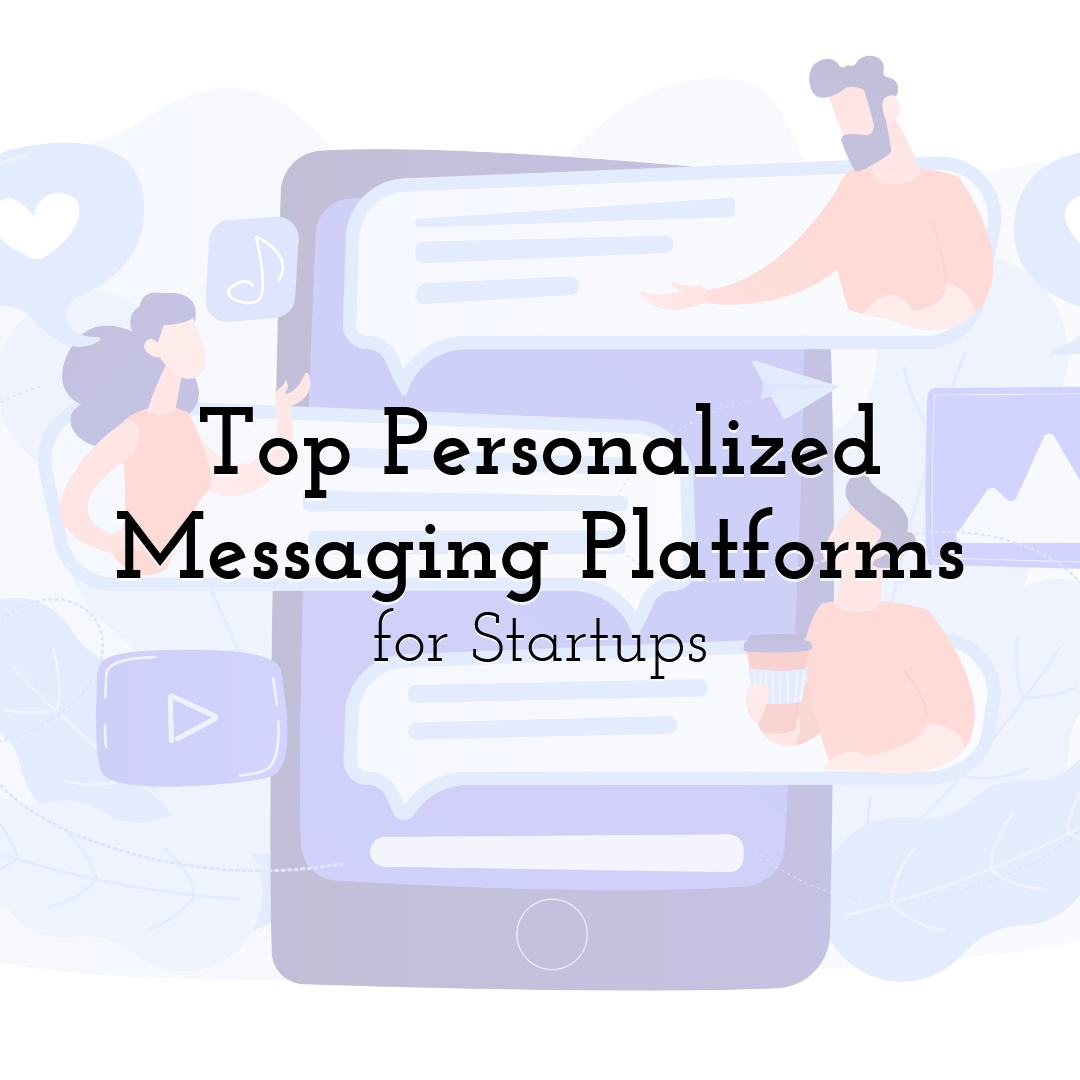 Top Personalized Messaging Platforms for Startups