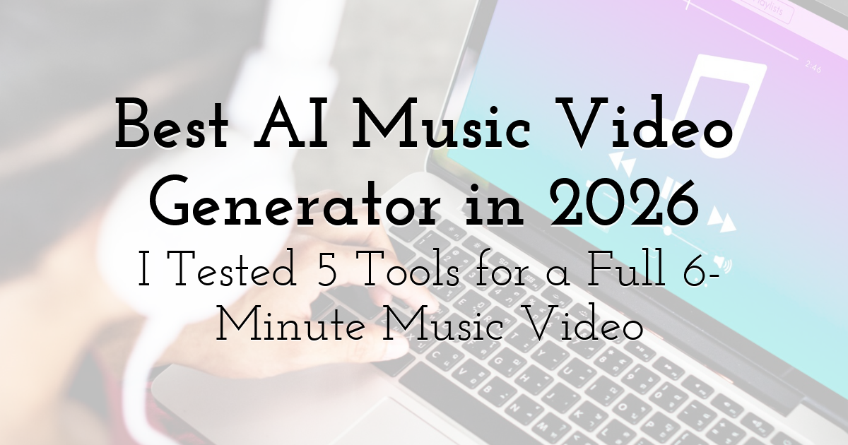 Best AI Music Video Generator in 2026: I Tested 5 Tools for a Full 6 ...