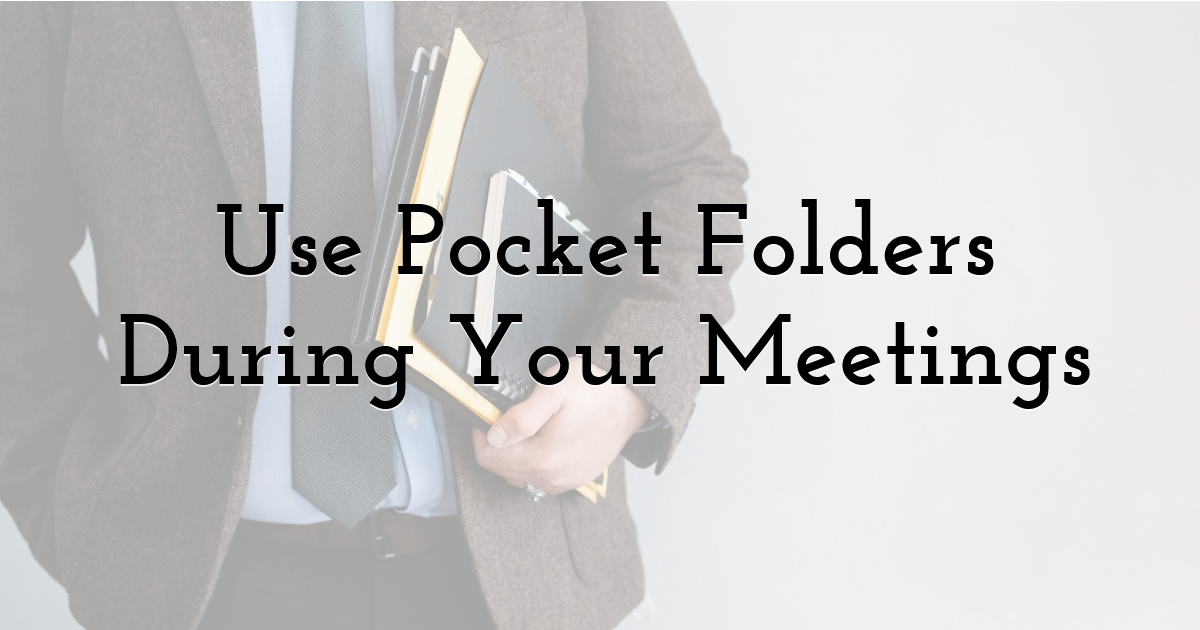 Use Pocket Folders During Your Meetings