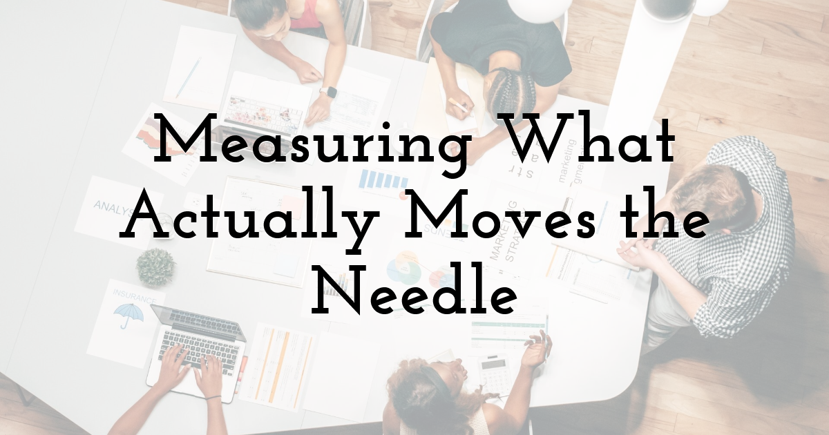 Measuring What Actually Moves the Needle