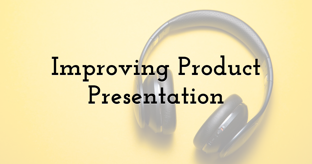 Improving Product Presentation