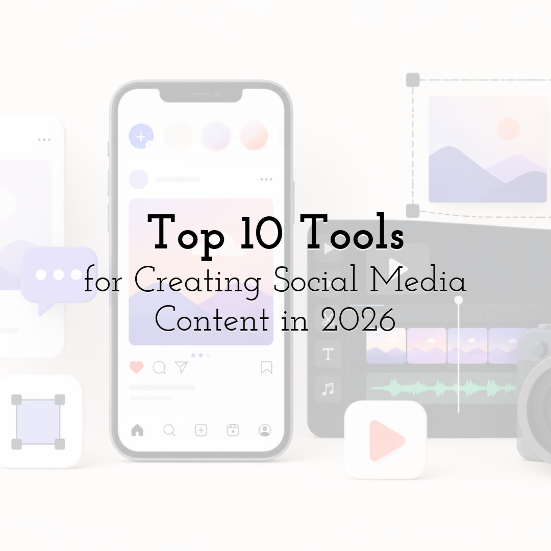 Top 10 Tools for Creating Social Media Content in 2026