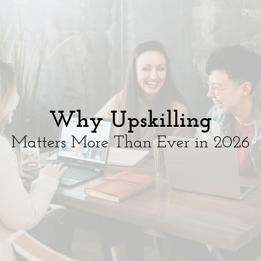 Why Upskilling Matters More Than Ever in 2026