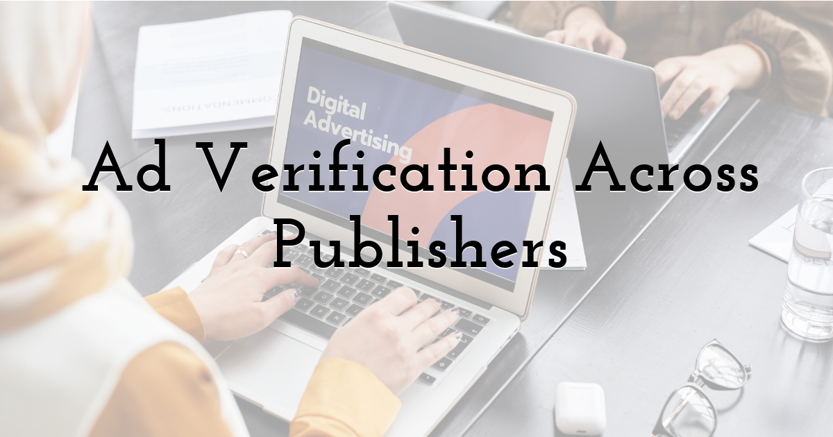 Ad Verification Across Publishers