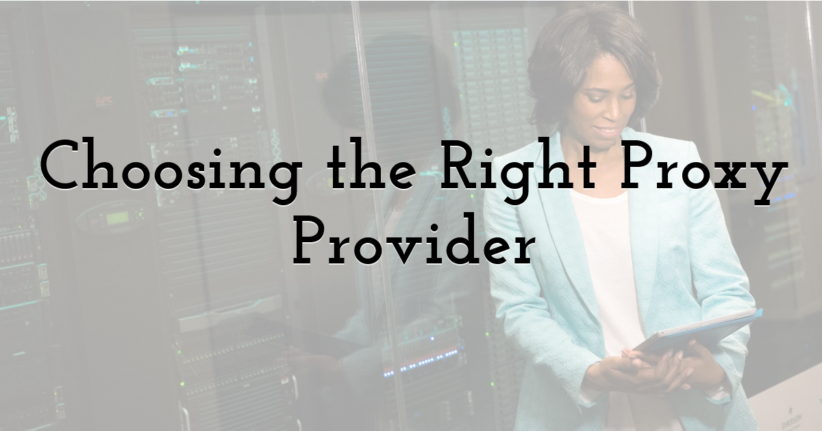 Choosing the Right Proxy Provider