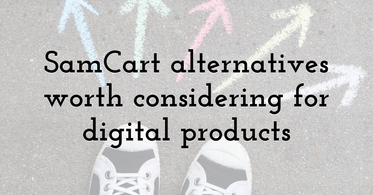 SamCart alternatives worth considering for digital products