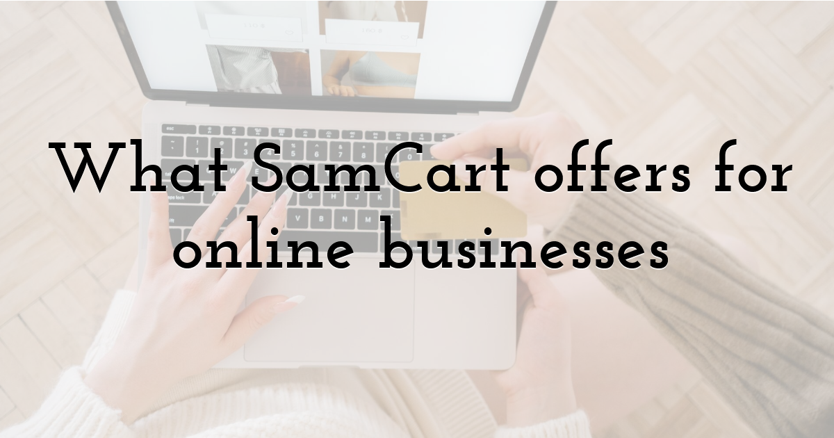 What SamCart offers for online businesses