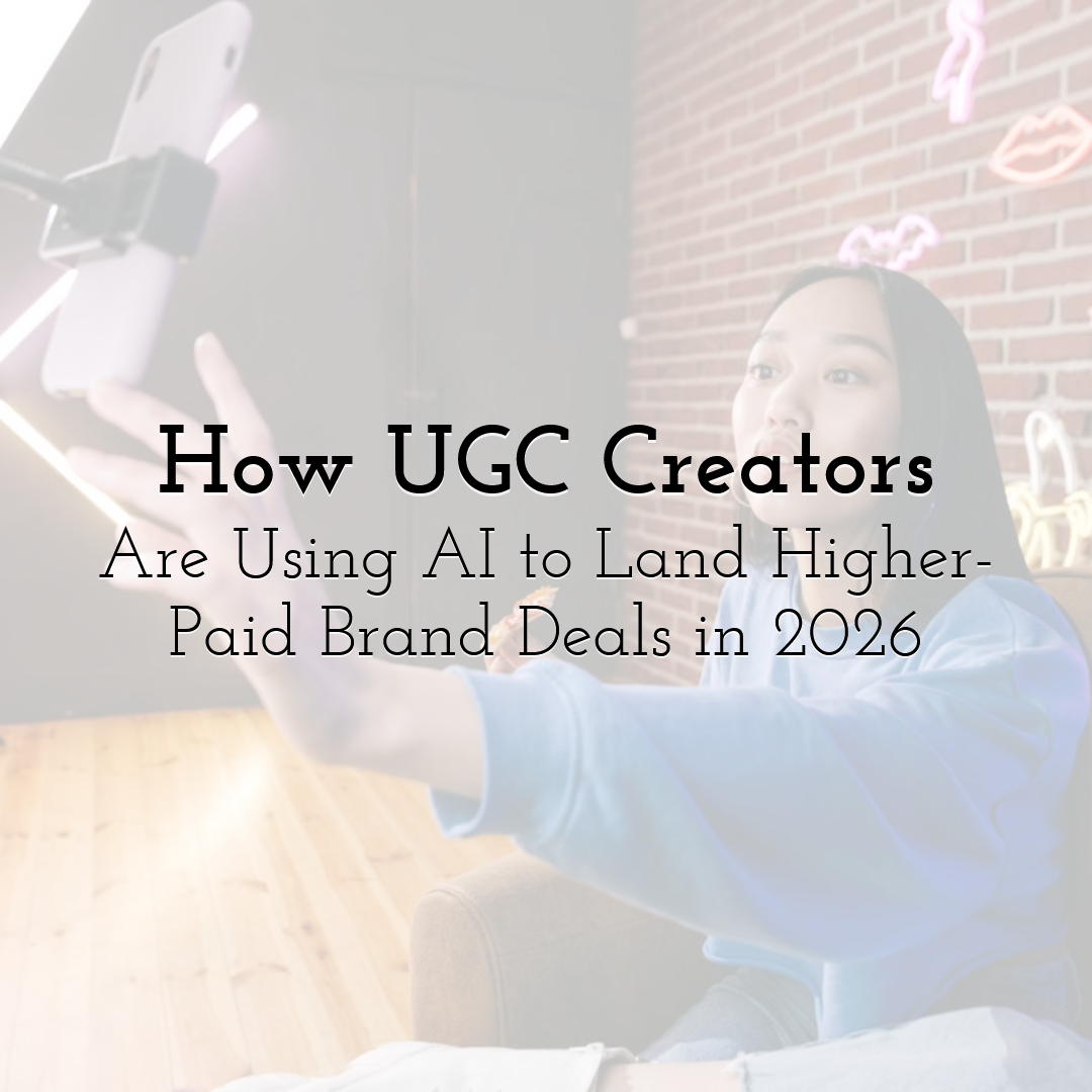 How UGC Creators Are Using AI to Land Higher-Paid Brand Deals in 2026