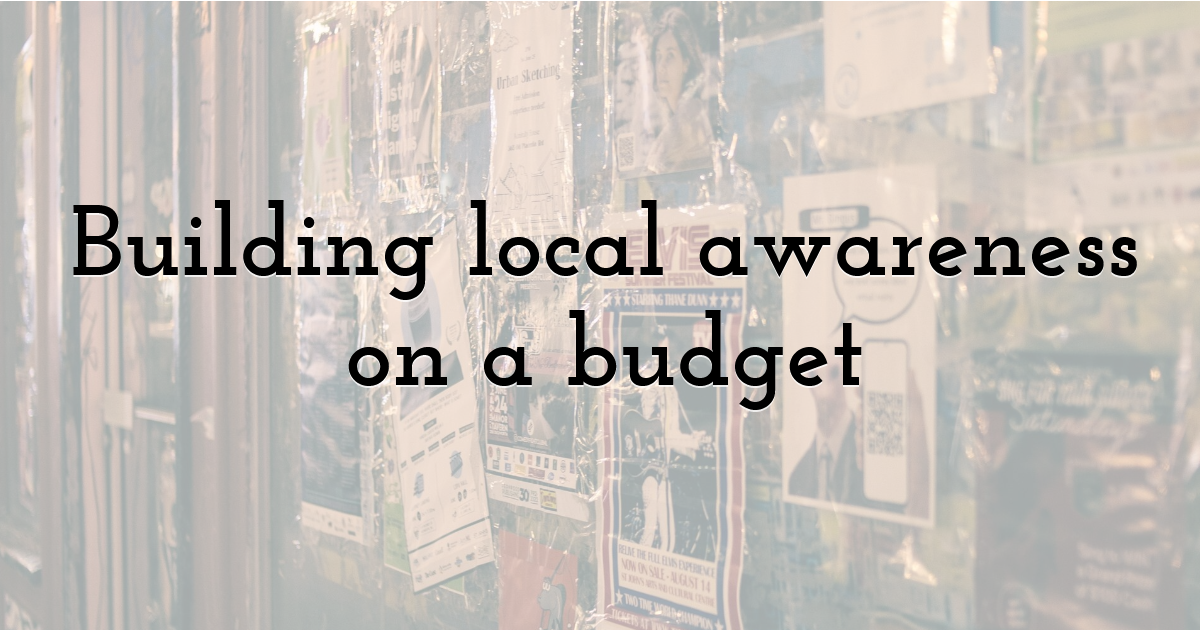 Building local awareness on a budget
