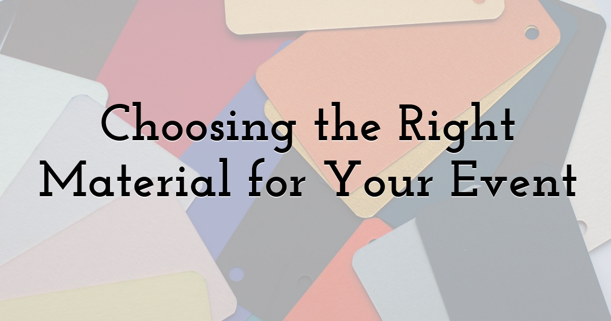 Choosing the Right Material for Your Event