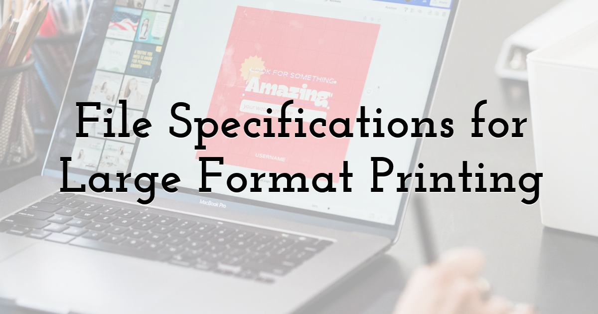 File Specifications for Large Format Printing