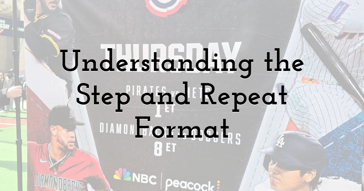 Understanding the Step and Repeat Format