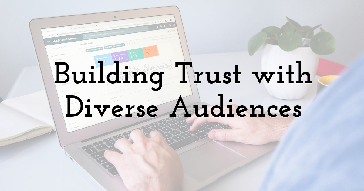 Building Trust with Diverse Audiences