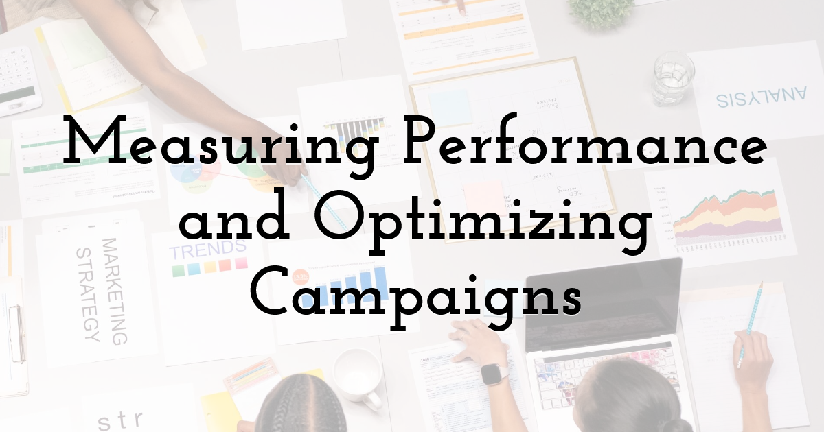 Measuring Performance and Optimizing Campaigns