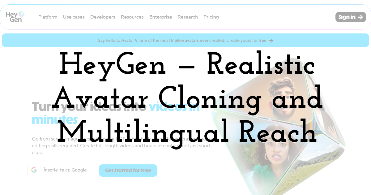 HeyGen — Realistic Avatar Cloning and Multilingual Reach