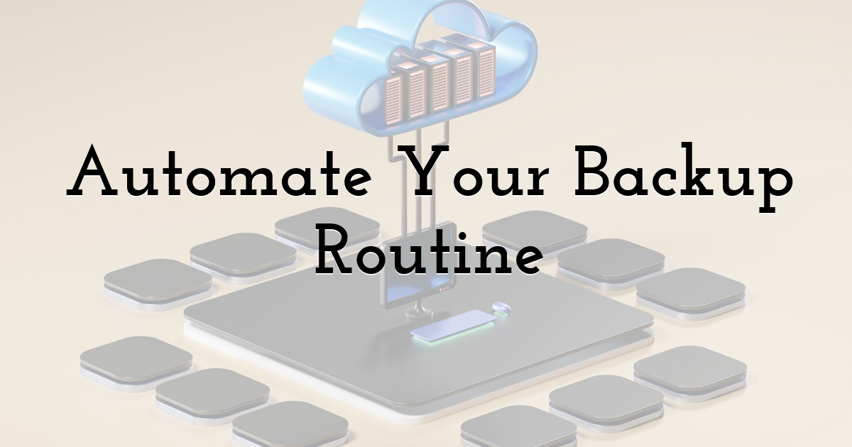 Automate Your Backup Routine