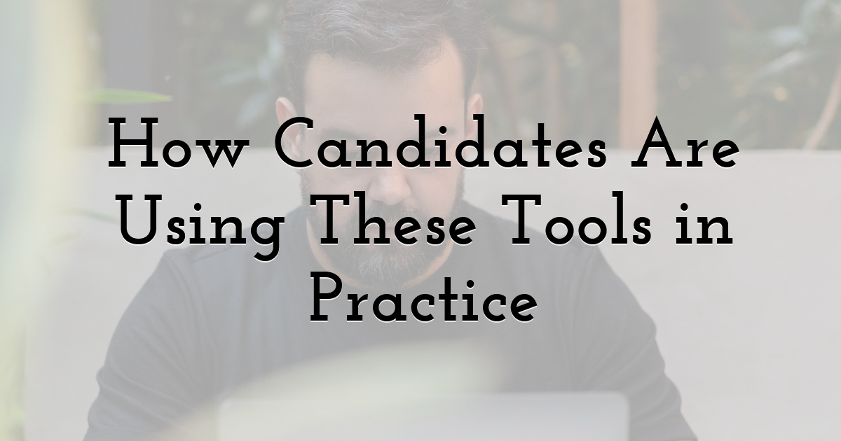 How Candidates Are Using These Tools in Practice