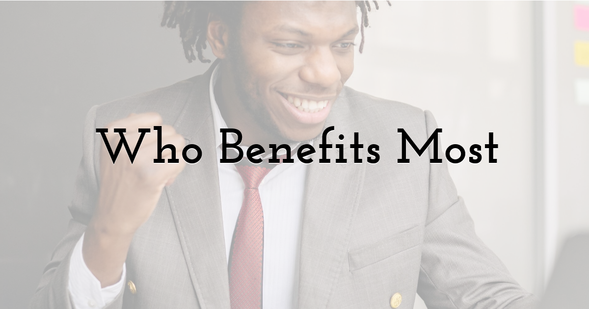 Who Benefits Most