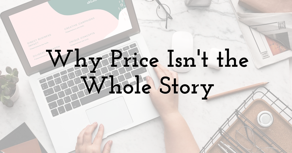 Why Price Isn't the Whole Story